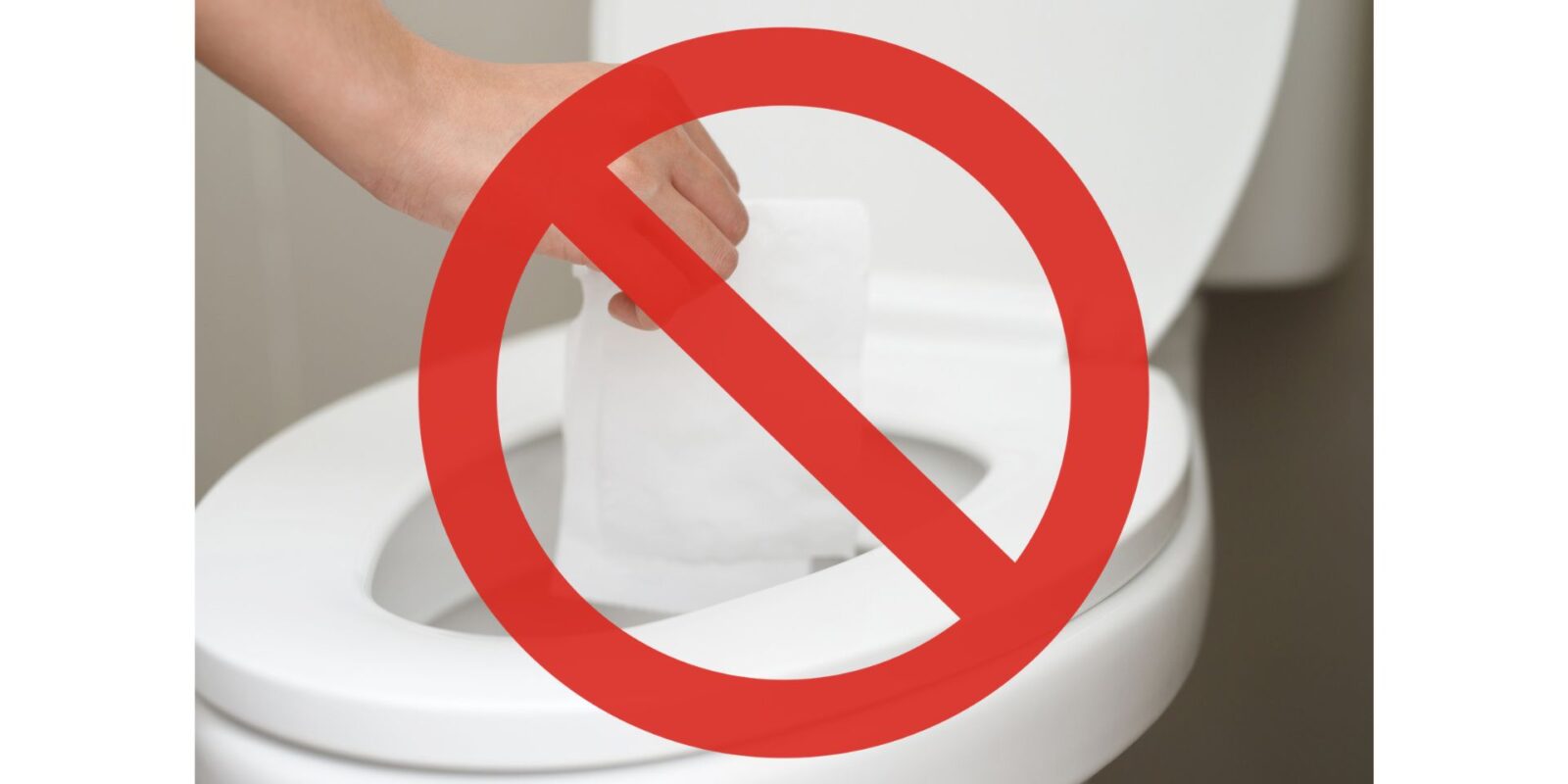 A hand prepares to drop a wipe into a toilet bowl. A red "no" circle with a line is over the top of the hand and bowl. Wipes should not be flushed. No wipes in pipes.